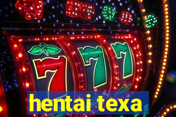hentai texa